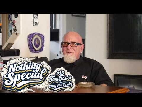 Nothing Special #15 - Tom Foster AKA Crazy Fast Cracker